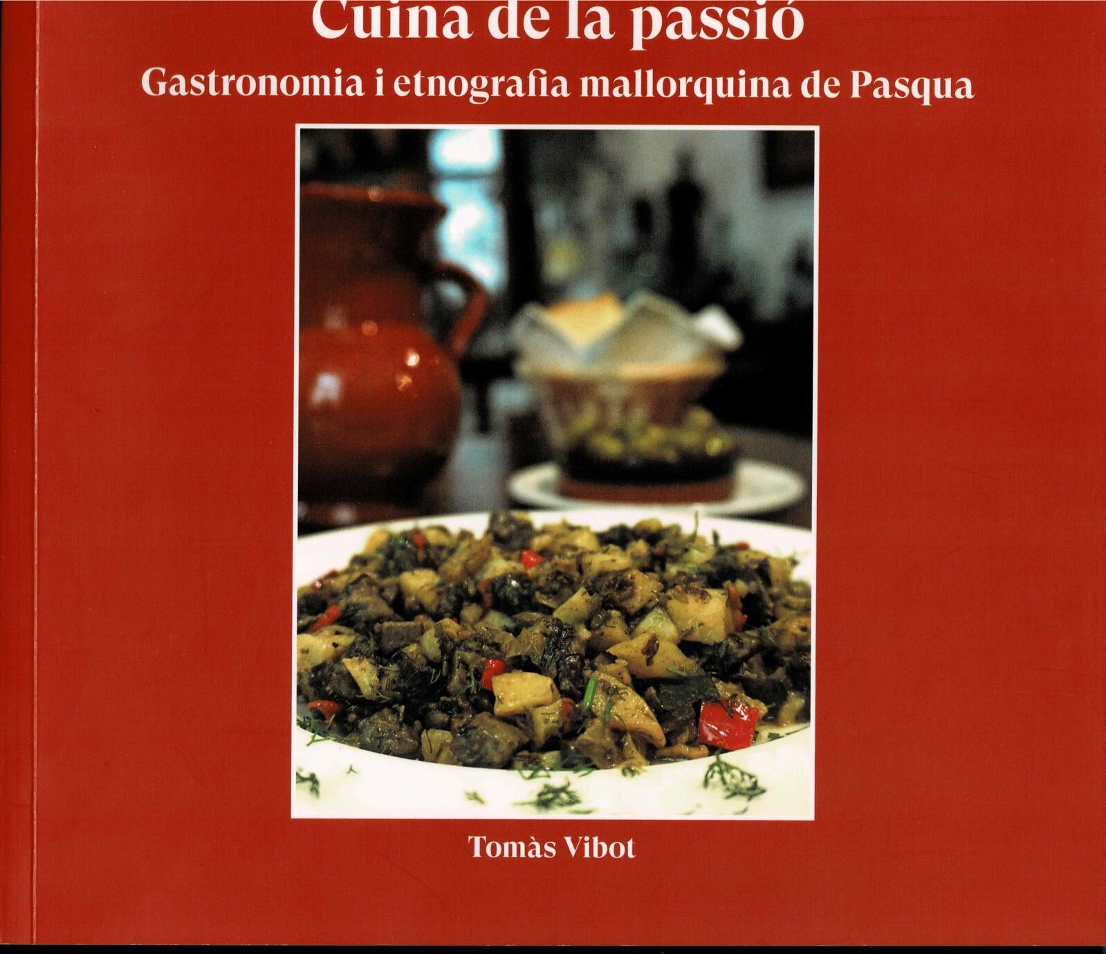 Publicat el llibre “Cuina de la Passió”, de Tomàs Vibot